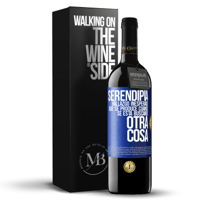 «Serendipia. Hallazgo inesperado que se produce cuando se está buscando otra cosa» Edición RED MBE Reserva