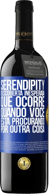 39,95 € Envio grátis | Vinho tinto Edição RED MBE Reserva Serendipity Descoberta inesperada que ocorre quando você está procurando por outra coisa Etiqueta Azul. Etiqueta personalizável Reserva 12 Meses Colheita 2015 Tempranillo