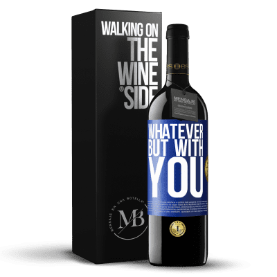 «Whatever but with you» RED Edition MBE Reserve