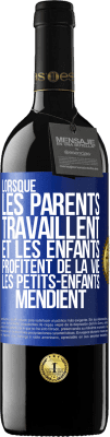 39,95 € Envoi gratuit | Vin rouge Édition RED MBE Réserve Lorsque les parents travaillent et les enfants profitent de la vie, les petits-enfants mendient Étiquette Bleue. Étiquette personnalisable Réserve 12 Mois Récolte 2014 Tempranillo