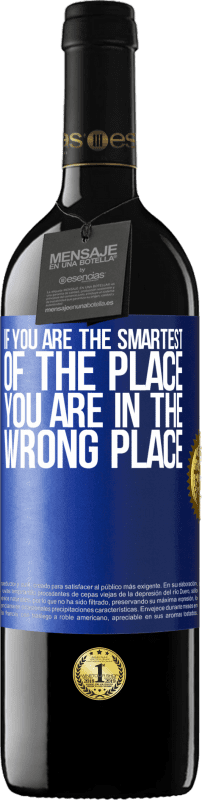 29,95 € Free Shipping | Red Wine RED Edition Crianza 6 Months If you are the smartest of the place, you are in the wrong place Blue Label. Customizable label Aging in oak barrels 6 Months Harvest 2020 Tempranillo