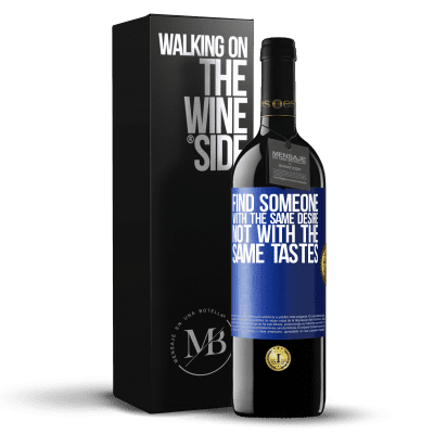 «Find someone with the same desire, not with the same tastes» RED Edition MBE Reserve