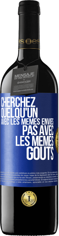 39,95 € Envoi gratuit | Vin rouge Édition RED MBE Réserve Cherchez quelqu'un avec les mêmes envies pas avec les mêmes goûts Étiquette Bleue. Étiquette personnalisable Réserve 12 Mois Récolte 2015 Tempranillo