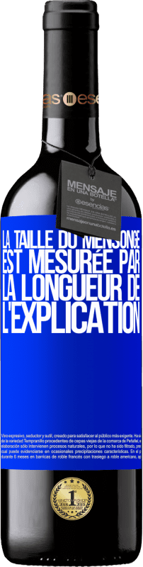 39,95 € Envoi gratuit | Vin rouge Édition RED MBE Réserve La taille du mensonge est mesurée par la longueur de l'explication Étiquette Bleue. Étiquette personnalisable Réserve 12 Mois Récolte 2015 Tempranillo