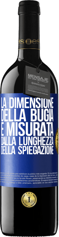 39,95 € Spedizione Gratuita | Vino rosso Edizione RED MBE Riserva La dimensione della bugia è misurata dalla lunghezza della spiegazione Etichetta Blu. Etichetta personalizzabile Riserva 12 Mesi Raccogliere 2015 Tempranillo