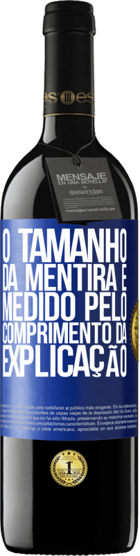 39,95 € Envio grátis | Vinho tinto Edição RED MBE Reserva O tamanho da mentira é medido pelo comprimento da explicação Etiqueta Azul. Etiqueta personalizável Reserva 12 Meses Colheita 2015 Tempranillo