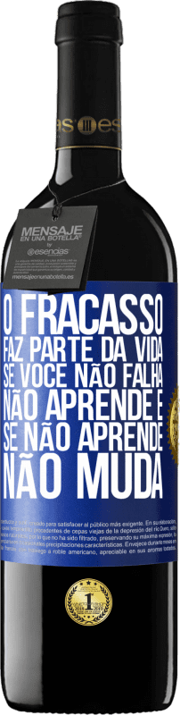 39,95 € Envio grátis | Vinho tinto Edição RED MBE Reserva O fracasso faz parte da vida. Se você não falha, não aprende e, se não aprende, não muda Etiqueta Azul. Etiqueta personalizável Reserva 12 Meses Colheita 2015 Tempranillo