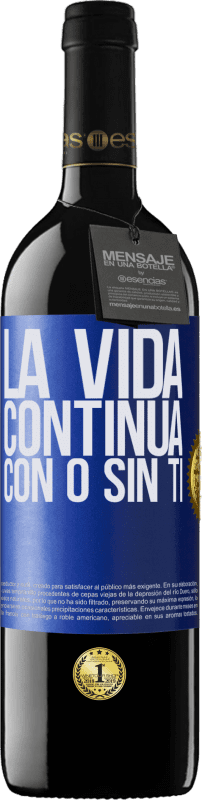39,95 € Envío gratis | Vino Tinto Edición RED MBE Reserva La vida continua, con o sin ti Etiqueta Azul. Etiqueta personalizable Reserva 12 Meses Cosecha 2016 Tempranillo
