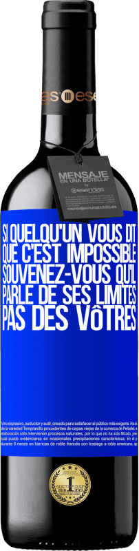 39,95 € Envoi gratuit | Vin rouge Édition RED MBE Réserve Si quelqu'un vous dit que c'est impossible, souvenez-vous qu'il parle de ses limites, pas des vôtres Étiquette Bleue. Étiquette personnalisable Réserve 12 Mois Récolte 2015 Tempranillo