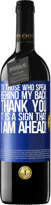 39,95 € 免费送货 | 红酒 RED版 MBE 预订 对于那些背后说我的人，谢谢。这表明我在前进！ 蓝色标签. 可自定义的标签 预订 12 个月 收成 2016 Tempranillo
