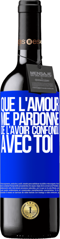 39,95 € Envoi gratuit | Vin rouge Édition RED MBE Réserve Que l'amour me pardonne de l'avoir confondu avec toi Étiquette Bleue. Étiquette personnalisable Réserve 12 Mois Récolte 2015 Tempranillo