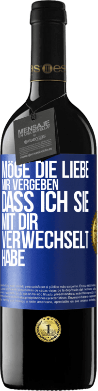 39,95 € Kostenloser Versand | Rotwein RED Ausgabe MBE Reserve Möge die Liebe mir vergeben, dass ich sie mit dir verwechselt habe Blaue Markierung. Anpassbares Etikett Reserve 12 Monate Ernte 2015 Tempranillo