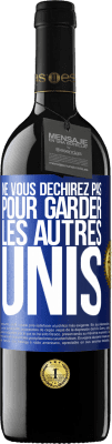 39,95 € Envoi gratuit | Vin rouge Édition RED MBE Réserve Ne vous déchirez pas pour garder les autres unis Étiquette Bleue. Étiquette personnalisable Réserve 12 Mois Récolte 2015 Tempranillo