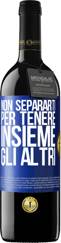 39,95 € Spedizione Gratuita | Vino rosso Edizione RED MBE Riserva Non separarti per tenere insieme gli altri Etichetta Blu. Etichetta personalizzabile Riserva 12 Mesi Raccogliere 2016 Tempranillo