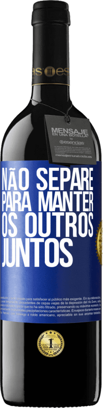 39,95 € Envio grátis | Vinho tinto Edição RED MBE Reserva Não separe para manter os outros juntos Etiqueta Azul. Etiqueta personalizável Reserva 12 Meses Colheita 2016 Tempranillo