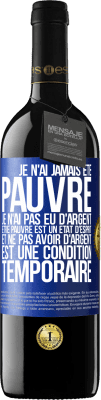 39,95 € Envoi gratuit | Vin rouge Édition RED MBE Réserve Je n'ai jamais été pauvre je n'ai pas eu d'argent. Être pauvre est un état d'esprit et ne pas avoir d'argent est une condition t Étiquette Bleue. Étiquette personnalisable Réserve 12 Mois Récolte 2015 Tempranillo