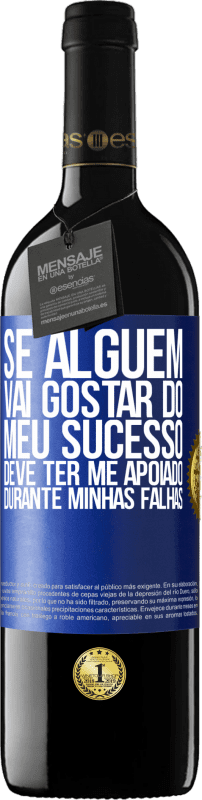 39,95 € Envio grátis | Vinho tinto Edição RED MBE Reserva Se alguém vai gostar do meu sucesso, deve ter me apoiado durante minhas falhas Etiqueta Azul. Etiqueta personalizável Reserva 12 Meses Colheita 2015 Tempranillo