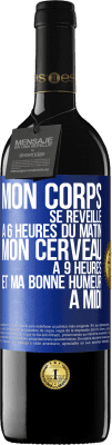 39,95 € Envoi gratuit | Vin rouge Édition RED MBE Réserve Mon corps se réveille à 6 heures du matin. Mon cerveau à 9 heures et ma bonne humeur à midi Étiquette Bleue. Étiquette personnalisable Réserve 12 Mois Récolte 2015 Tempranillo