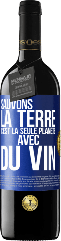 39,95 € Envoi gratuit | Vin rouge Édition RED MBE Réserve Sauvons la terre. C'est la seule planète avec du vin Étiquette Bleue. Étiquette personnalisable Réserve 12 Mois Récolte 2015 Tempranillo