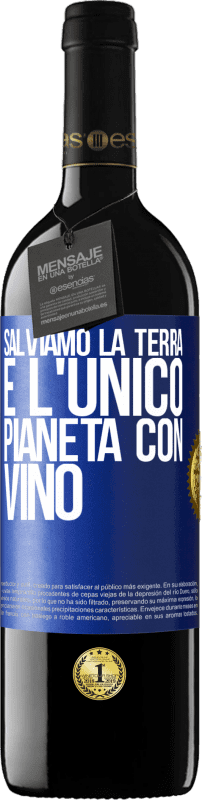 39,95 € Spedizione Gratuita | Vino rosso Edizione RED MBE Riserva Salviamo la terra. È l'unico pianeta con vino Etichetta Blu. Etichetta personalizzabile Riserva 12 Mesi Raccogliere 2015 Tempranillo