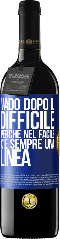 39,95 € Spedizione Gratuita | Vino rosso Edizione RED MBE Riserva Vado dopo il difficile, perché nel facile c'è sempre una linea Etichetta Blu. Etichetta personalizzabile Riserva 12 Mesi Raccogliere 2016 Tempranillo
