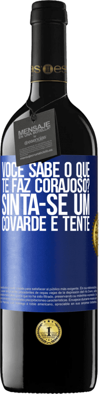 39,95 € Envio grátis | Vinho tinto Edição RED MBE Reserva você sabe o que te faz corajoso? Sinta-se um covarde e tente Etiqueta Azul. Etiqueta personalizável Reserva 12 Meses Colheita 2015 Tempranillo