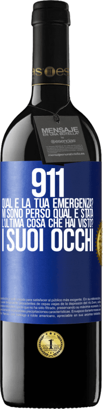 39,95 € Spedizione Gratuita | Vino rosso Edizione RED MBE Riserva 911, qual è la tua emergenza? Mi sono perso Qual è stata l'ultima cosa che hai visto? I suoi occhi Etichetta Blu. Etichetta personalizzabile Riserva 12 Mesi Raccogliere 2015 Tempranillo