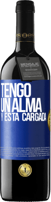 39,95 € Free Shipping | Red Wine RED Edition MBE Reserve Tengo un alma y está cargada Blue Label. Customizable label Reserve 12 Months Harvest 2015 Tempranillo