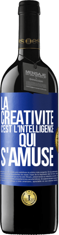 39,95 € Envoi gratuit | Vin rouge Édition RED MBE Réserve La créativité c'est l'intelligence qui s'amuse Étiquette Bleue. Étiquette personnalisable Réserve 12 Mois Récolte 2015 Tempranillo