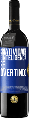 39,95 € Envio grátis | Vinho tinto Edição RED MBE Reserva Criatividade é inteligência se divertindo Etiqueta Azul. Etiqueta personalizável Reserva 12 Meses Colheita 2016 Tempranillo