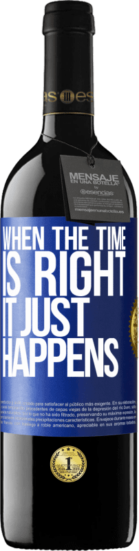 39,95 € Free Shipping | Red Wine RED Edition MBE Reserve When the time is right, it just happens Blue Label. Customizable label Reserve 12 Months Harvest 2015 Tempranillo