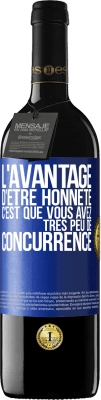 39,95 € Envoi gratuit | Vin rouge Édition RED MBE Réserve L'avantage d'être honnête c'est que vous avez très peu de concurrence Étiquette Bleue. Étiquette personnalisable Réserve 12 Mois Récolte 2014 Tempranillo