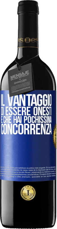 39,95 € Spedizione Gratuita | Vino rosso Edizione RED MBE Riserva Il vantaggio di essere onesti è che hai pochissima concorrenza Etichetta Blu. Etichetta personalizzabile Riserva 12 Mesi Raccogliere 2015 Tempranillo