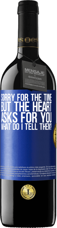 39,95 € Free Shipping | Red Wine RED Edition MBE Reserve Sorry for the time, but the heart asks for you. What do I tell them? Blue Label. Customizable label Reserve 12 Months Harvest 2015 Tempranillo