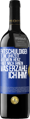 39,95 € Kostenloser Versand | Rotwein RED Ausgabe MBE Reserve Entschuldigen Sie die Uhrzeit, aber mein Herz fragt nach Ihnen. Was erzähle ich ihm? Blaue Markierung. Anpassbares Etikett Reserve 12 Monate Ernte 2015 Tempranillo