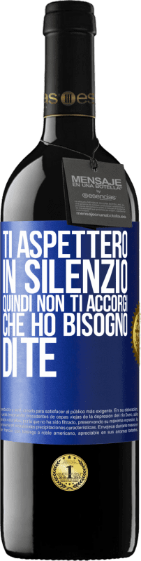 39,95 € Spedizione Gratuita | Vino rosso Edizione RED MBE Riserva Ti aspetterò in silenzio, quindi non ti accorgi che ho bisogno di te Etichetta Blu. Etichetta personalizzabile Riserva 12 Mesi Raccogliere 2015 Tempranillo