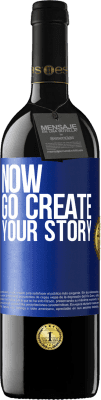 39,95 € Бесплатная доставка | Красное вино Издание RED MBE Бронировать Now, go create your story Синяя метка. Настраиваемая этикетка Бронировать 12 Месяцы Урожай 2016 Tempranillo