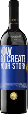 39,95 € Envío gratis | Vino Tinto Edición RED MBE Reserva Now, go create your story Etiqueta Azul. Etiqueta personalizable Reserva 12 Meses Cosecha 2015 Tempranillo