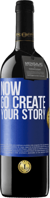 39,95 € Kostenloser Versand | Rotwein RED Ausgabe MBE Reserve Now, go create your story Blaue Markierung. Anpassbares Etikett Reserve 12 Monate Ernte 2016 Tempranillo