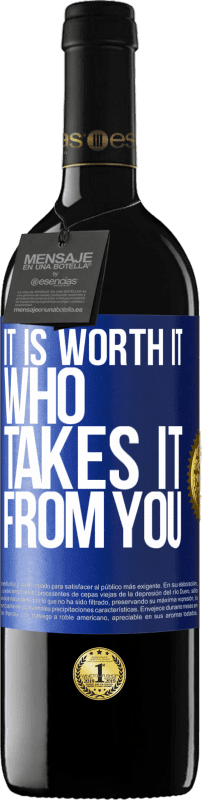 39,95 € Free Shipping | Red Wine RED Edition MBE Reserve It is worth it who takes it from you Blue Label. Customizable label Reserve 12 Months Harvest 2013 Tempranillo