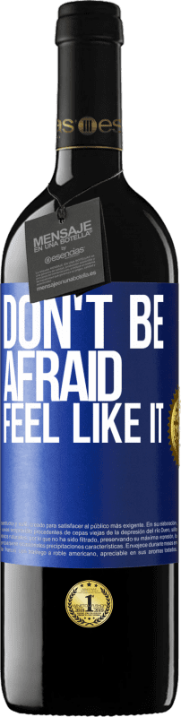 39,95 € Free Shipping | Red Wine RED Edition MBE Reserve Don't be afraid, feel like it Blue Label. Customizable label Reserve 12 Months Harvest 2015 Tempranillo