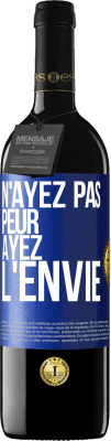 39,95 € Envoi gratuit | Vin rouge Édition RED MBE Réserve N'ayez pas peur, ayez l'envie Étiquette Bleue. Étiquette personnalisable Réserve 12 Mois Récolte 2015 Tempranillo