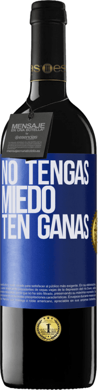 39,95 € Envío gratis | Vino Tinto Edición RED MBE Reserva No tengas miedo, ten ganas Etiqueta Azul. Etiqueta personalizable Reserva 12 Meses Cosecha 2015 Tempranillo