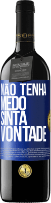 39,95 € Envio grátis | Vinho tinto Edição RED MBE Reserva Não tenha medo, sinta vontade Etiqueta Azul. Etiqueta personalizável Reserva 12 Meses Colheita 2015 Tempranillo