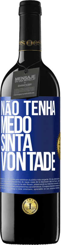 39,95 € Envio grátis | Vinho tinto Edição RED MBE Reserva Não tenha medo, sinta vontade Etiqueta Azul. Etiqueta personalizável Reserva 12 Meses Colheita 2015 Tempranillo