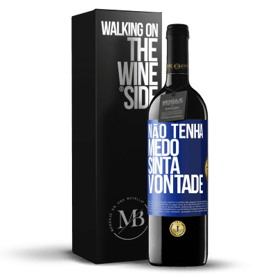 «Não tenha medo, sinta vontade» Edição RED MBE Reserva