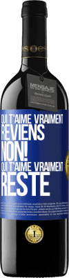 39,95 € Envoi gratuit | Vin rouge Édition RED MBE Réserve Qui t'aime vraiment, reviens. Non! Qui t'aime vraiment reste Étiquette Bleue. Étiquette personnalisable Réserve 12 Mois Récolte 2014 Tempranillo