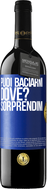 39,95 € Spedizione Gratuita | Vino rosso Edizione RED MBE Riserva puoi baciarmi Dove? Sorprendimi Etichetta Blu. Etichetta personalizzabile Riserva 12 Mesi Raccogliere 2015 Tempranillo