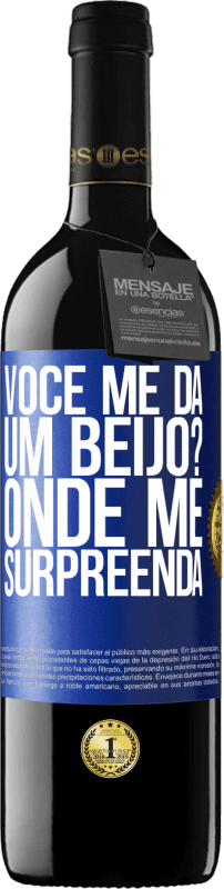 39,95 € Envio grátis | Vinho tinto Edição RED MBE Reserva você me dá um beijo? Onde Me surpreenda Etiqueta Azul. Etiqueta personalizável Reserva 12 Meses Colheita 2015 Tempranillo