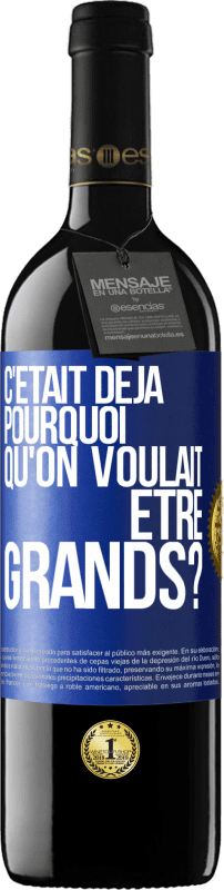 39,95 € Envoi gratuit | Vin rouge Édition RED MBE Réserve C'était déjà pourquoi qu'on voulait être grands? Étiquette Bleue. Étiquette personnalisable Réserve 12 Mois Récolte 2015 Tempranillo